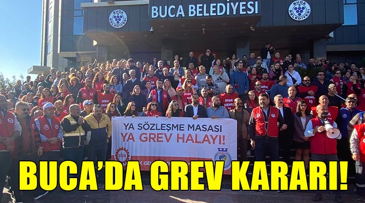 Buca Belediyesi'nde grev kararı!