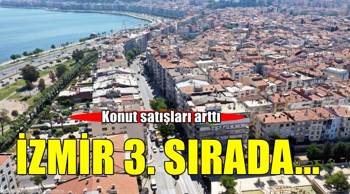 İzmir'de konut satışları arttı