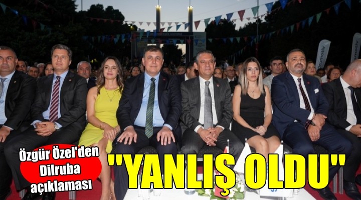 Özgür Özel den Dilruba özeleştirisi...