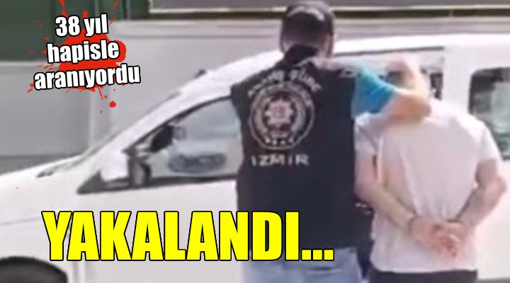 38 yıl hapisle aranan hükümlü yakalandı!