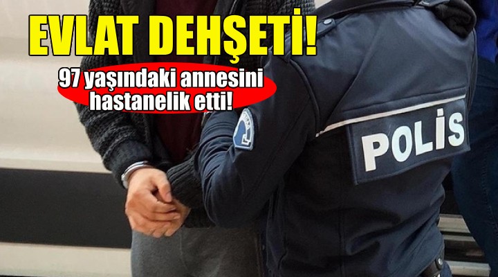 97 yaşındaki annesini hastanelik etti... Durumu ağır!