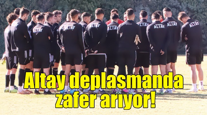 Altay deplasmanda zafer arıyor!