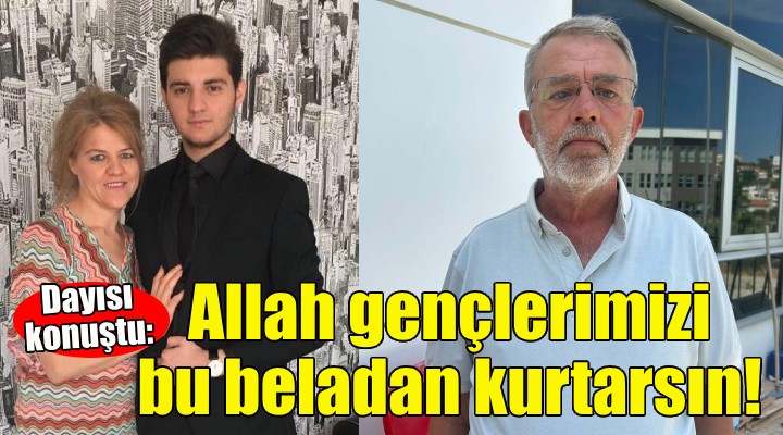 Anne ve babasını öldüren gencin dayısı konuştu: Allah bütün gençlerimizi bu beladan kurtarsın!