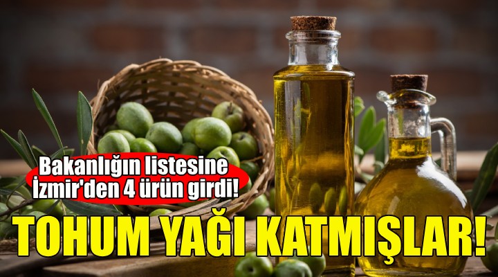 Bakanlığın listesine İzmir den 4 ürün daha girdi!