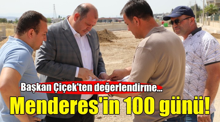 Başkan Çiçek ten 100 gün değerlendirmesi!