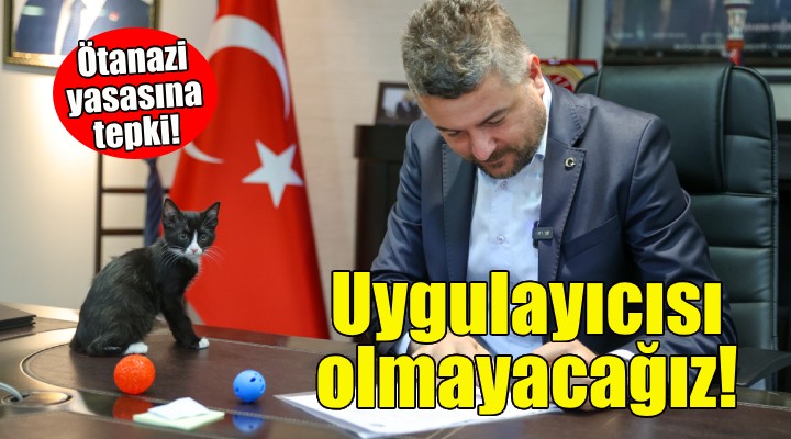 Başkan Duman dan ötanazi yasasına tepki!