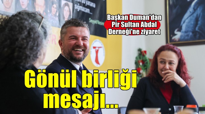 Başkan Duman’dan Pir Sultan Abdal Kültür Derneği’ne ziyaret...