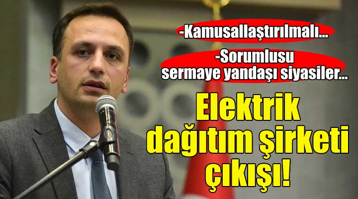 Başkan Eşki: Enerji dağıtım şirketleri kamusallaştırılmalı!