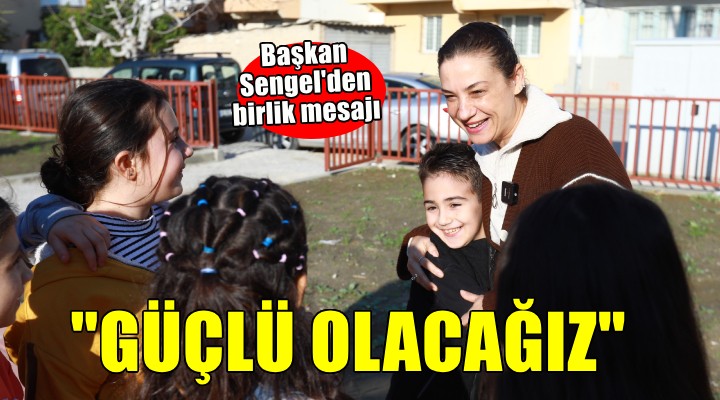 Başkan Sengel: Hep birlikte çok daha güçlü olacağız