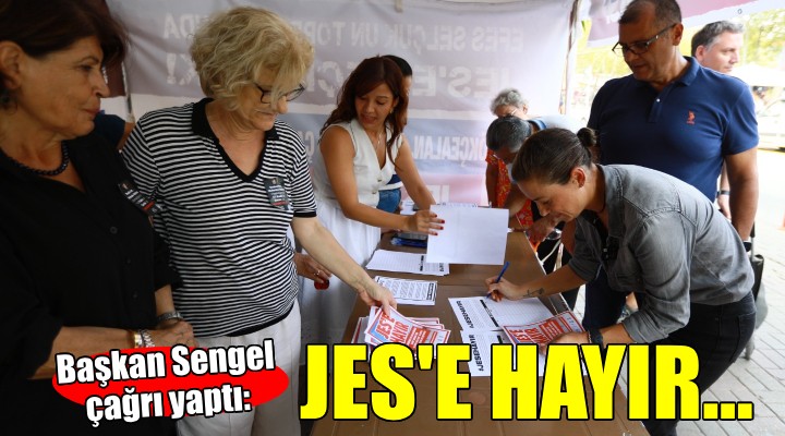 Başkan Sengel den  JES e hayır  çağrısı...