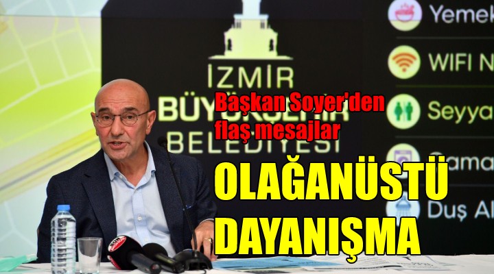 Başkan Soyer den dayanışma mesajı