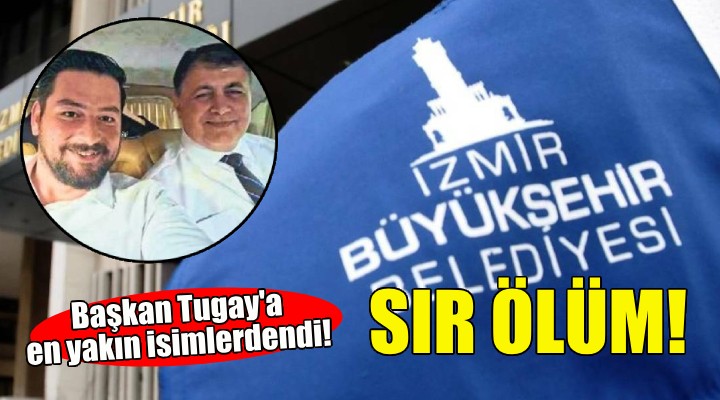 Başkan Tugay a en yakın isimlerdendi... Haydar İnanır yaşamına son verdi!