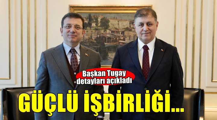 Başkan Tugay açıkladı... İstanbul Büyükşehir ile güçlü işbirliği!