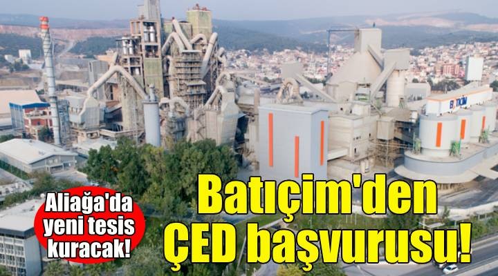 Batıçim den İzmir de yeni tesis hamlesi!