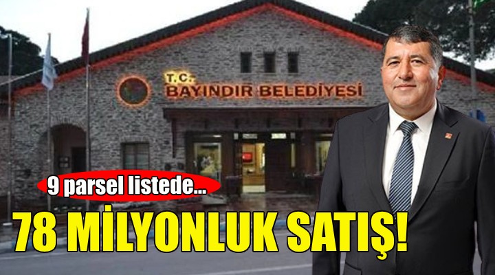 Bayındır Belediyesi nden 78 milyonluk satış!