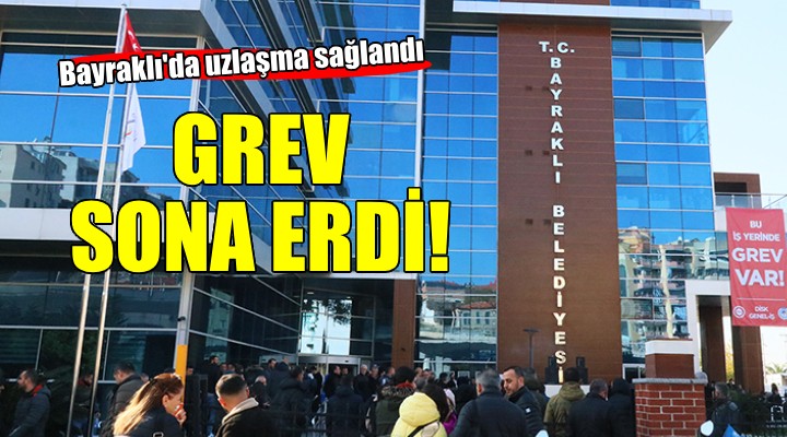 Bayraklı Belediyesi nde grev sona erdi!