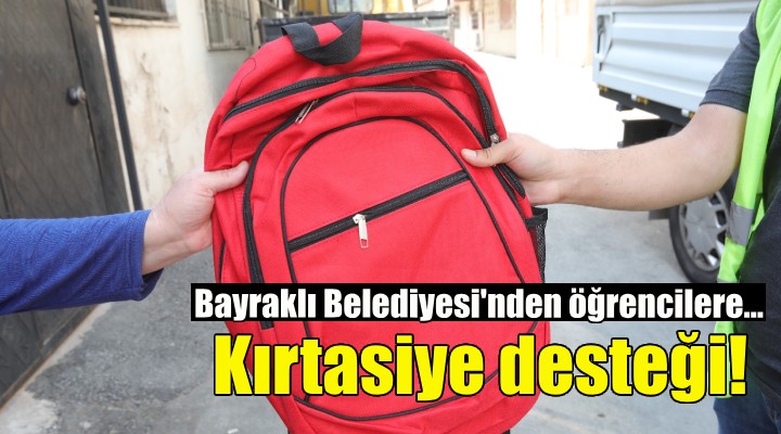 Bayraklı Belediyesinden öğrencilere kırtasiye desteği!