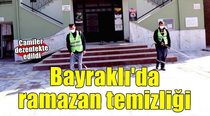 Bayraklı da camiler dezenfekte ediliyor