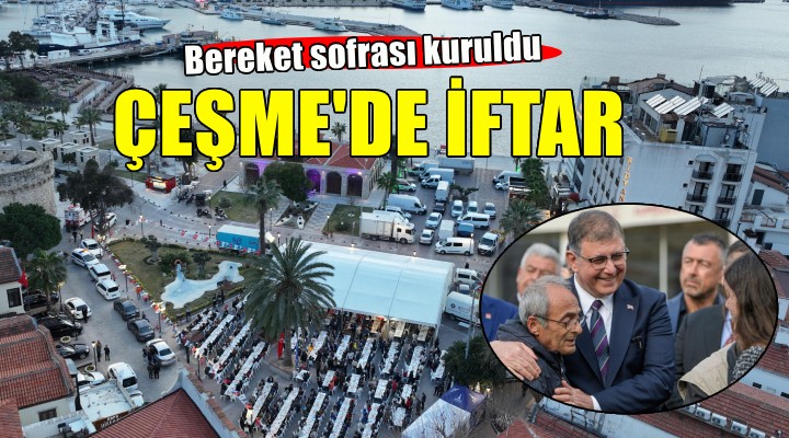 Bereket sofrası bu kez Çeşme de kuruldu...