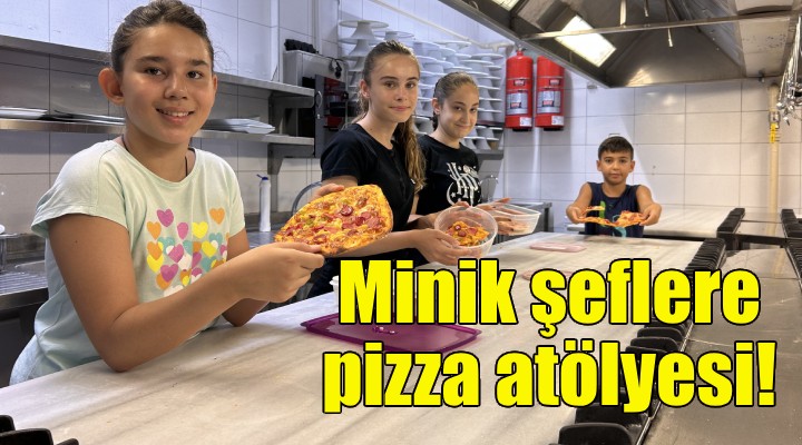 Bornova Belediyesi nden minik şeflere pizza atölyesi!