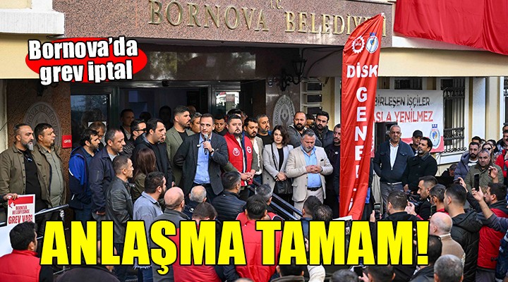 Bornova da anlaşma tamam, grev iptal!