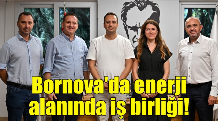 Bornova da enerji alanında iş birliği!