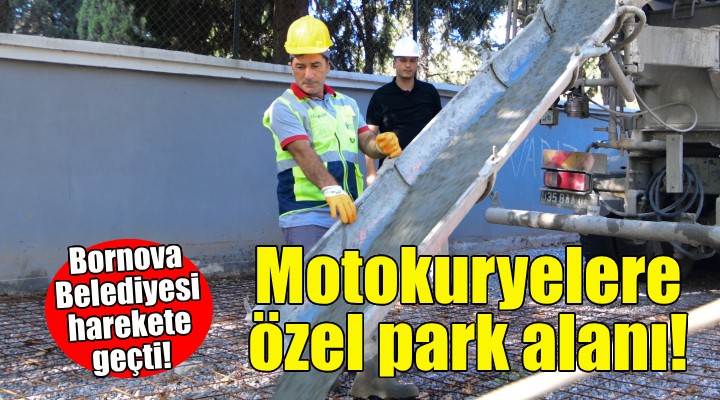 Bornova da motokuryelere özel park alanı!