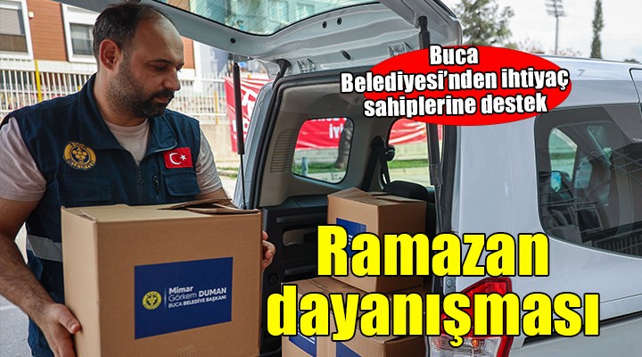 Buca Belediyesi nden ihtiyaç sahiplerine Ramazan kolisi