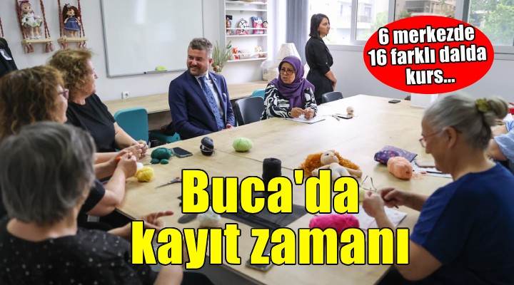 Buca da sanat ve meslek kurslarında kayıt zamanı...