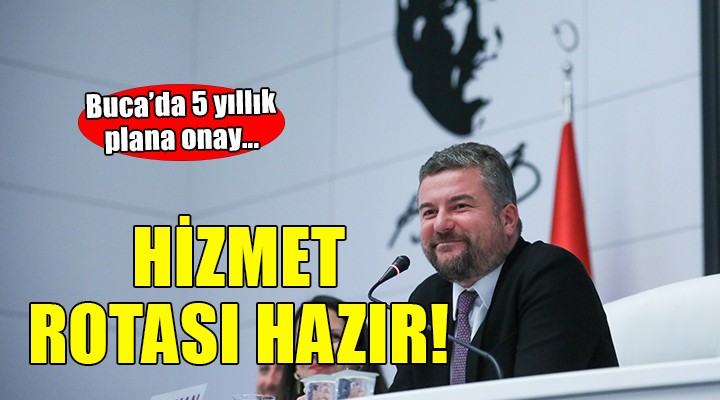 Buca nın 5 yıllık hizmet rotasına onay...