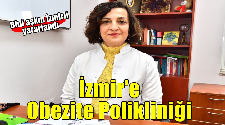 Büyükşehir in Obezite Polikliniği nden bini aşkın İzmirli yararlandı