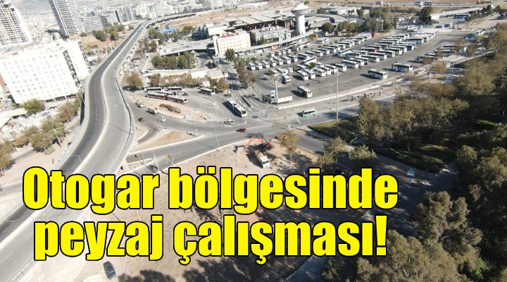 Büyükşehir’den otogar bölgesinde peyzaj çalışması!