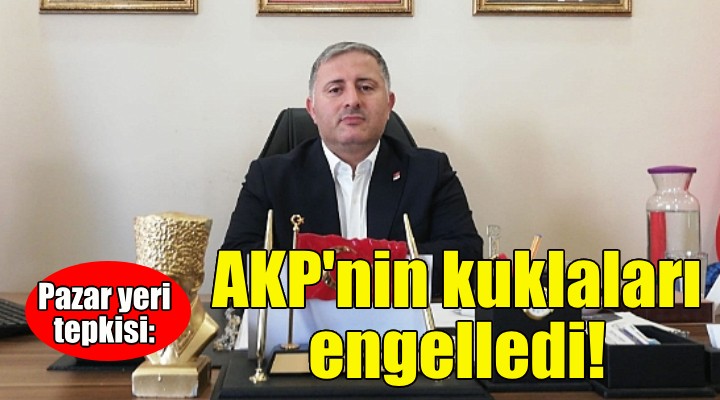 CHP Buca dan pazar yeri tepkisi: AKP nin kuklaları engelledi!