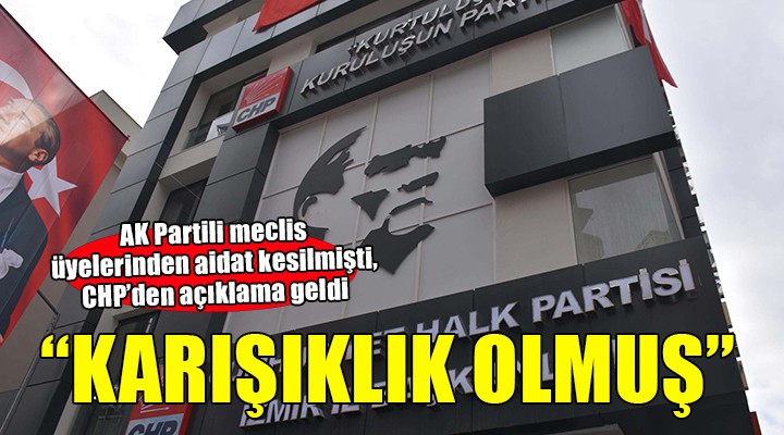 CHP İzmir den AK Partili isimlerden aidat kesintisi yapılması ile ilgili açıklama!