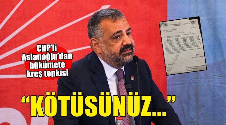 CHP li Aslanoğlu dan hükümete kreş tepkisi: KÖTÜSÜNÜZ