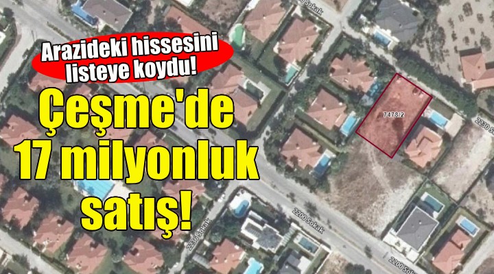 Çeşme Belediyesi nden 17 milyonluk satış!