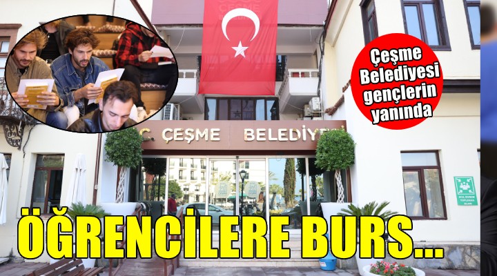 Çeşme Belediyesi nden üniversiteli gençlere burs...