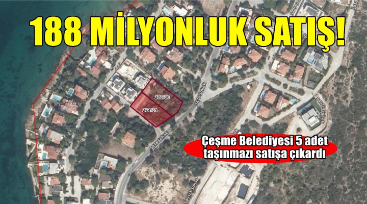 Çeşme de 188 milyon TL lik satış!