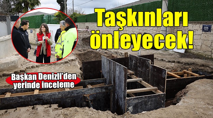 Çeşme de taşkınları önleyecek çalışma!