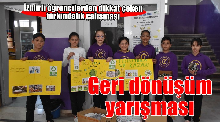 Çevreci öğrencilerden geri dönüşüme katkı sağlayacak yarışma