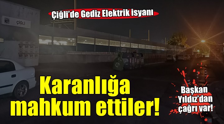 Çiğli de Gediz Elektrik isyanı... Karanlığa mahkum ettiler!