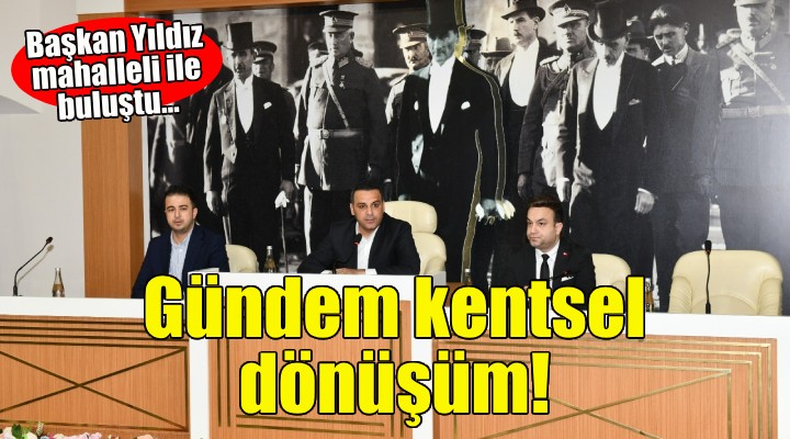 Çiğli de Kentsel Dönüşüm Çalışmaları yeniden başlıyor