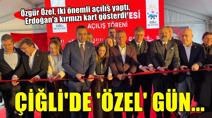 Çiğli de  Özel  gün... Özgür Özel 2 önemli açılış yaptı, Erdoğan a kırmızı kart gösterdi!