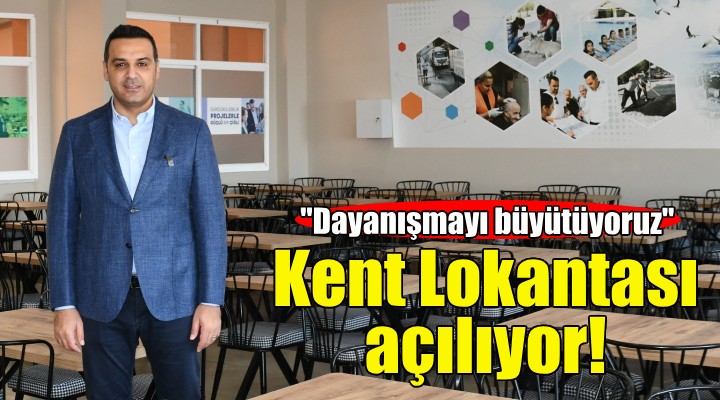 Çiğli de ilk Kent Lokantası açılıyor!