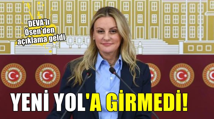 DEVA lı Ösen den  Yeni Yol  açıklaması..  Yer almayacağım 