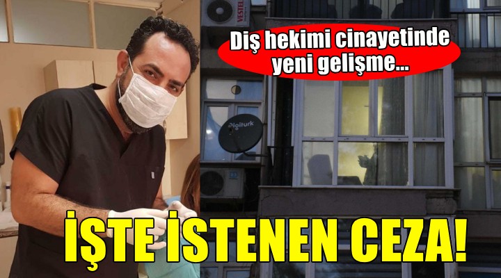 Diş hekimi cinayetinde iddianame hazırlandı... İstenen ceza belli oldu!