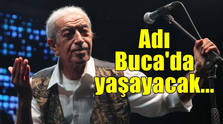 Edip Akbayram ın adı Buca da yaşayacak