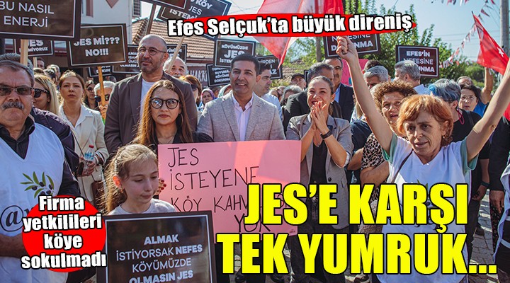 Efes Selçuk ta JES e karşı büyük direniş...