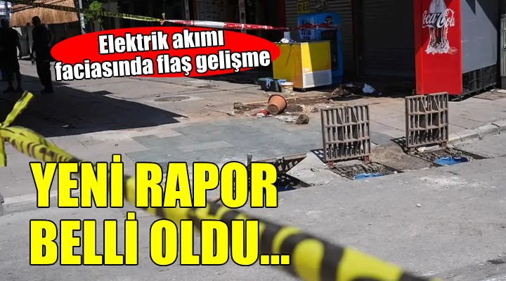 Elektrik akımı faciasında yeni bilirkişi raporu belli oldu...