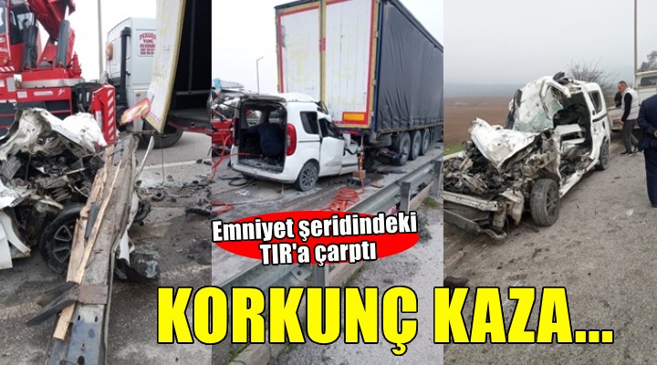 Emniyet şeridindeki TIR a çarpan aracın sürücüsü öldü